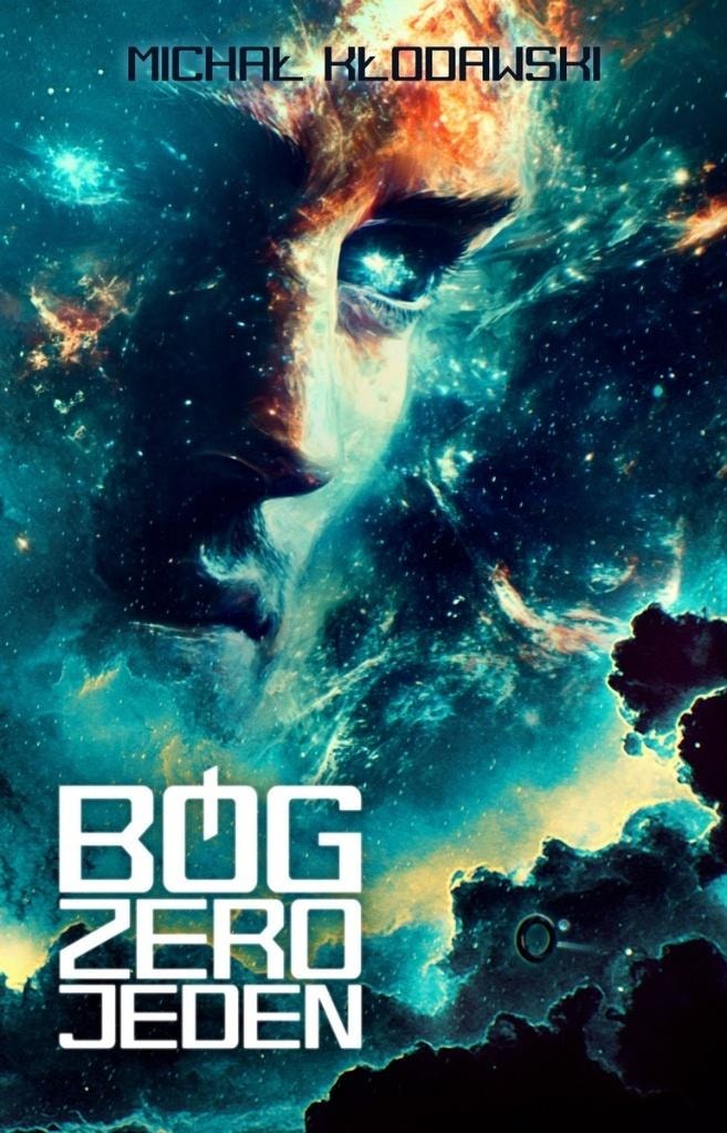 Michał Kłodawski - God Zero One - Science Fiction Novel