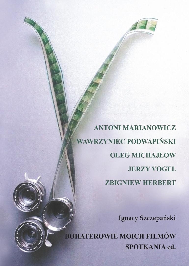 Ignacy Szczepański - Heroes of my films. Meetings cont.