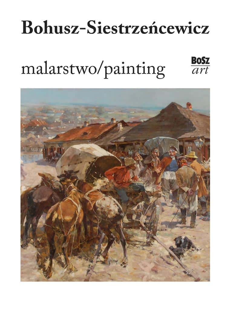 Bosz - Bohusz-Siestrzeńcewicz. Painting - Eliza Ptaszyńska, Hardcover