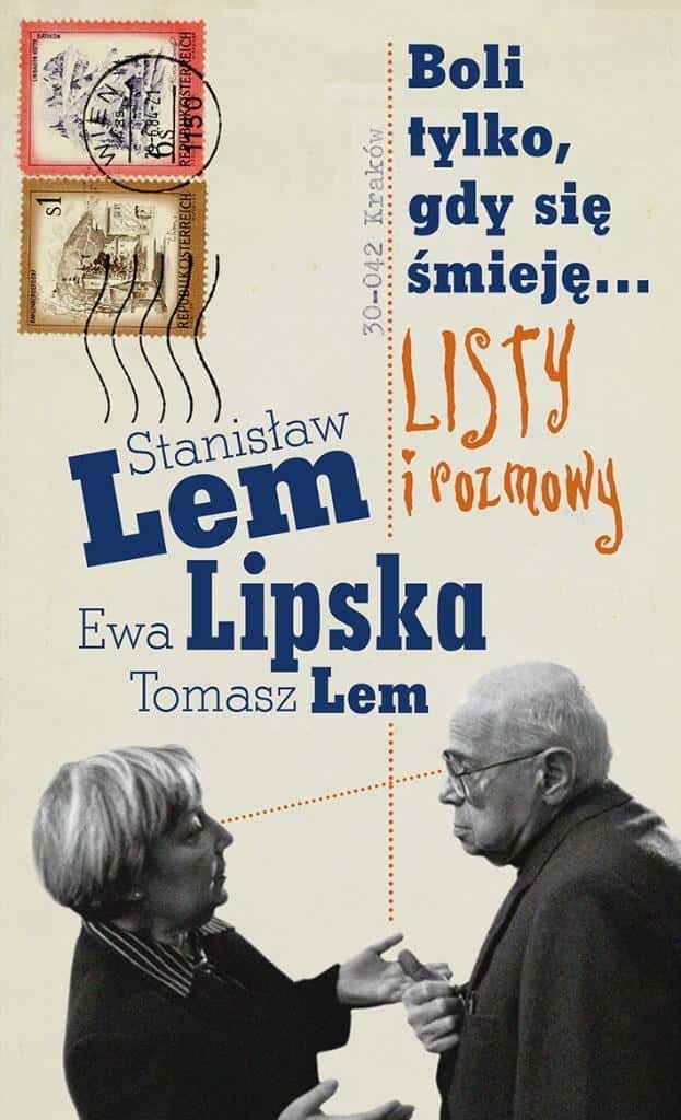 Stanisław Lem, Ewa Lipska - It Only Hurts When I Laugh... Letters and Conversations