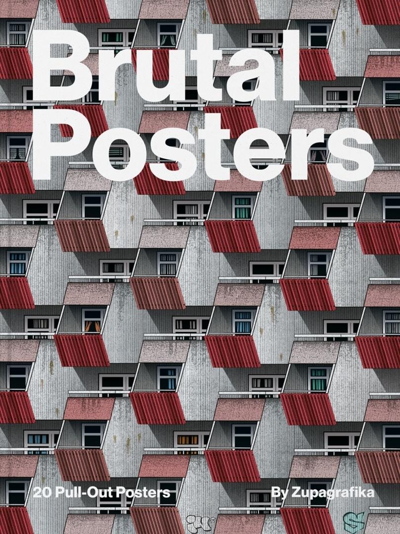 Zupagrafika Brutal Posters - 20 Brutalist Posters to Tear Out