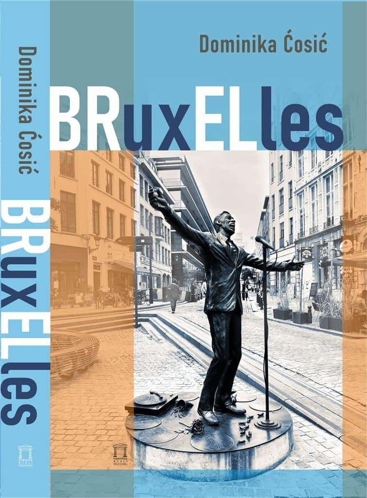 Dominika Ćosić - BRuxELles - a novel full of humor and surrealism
