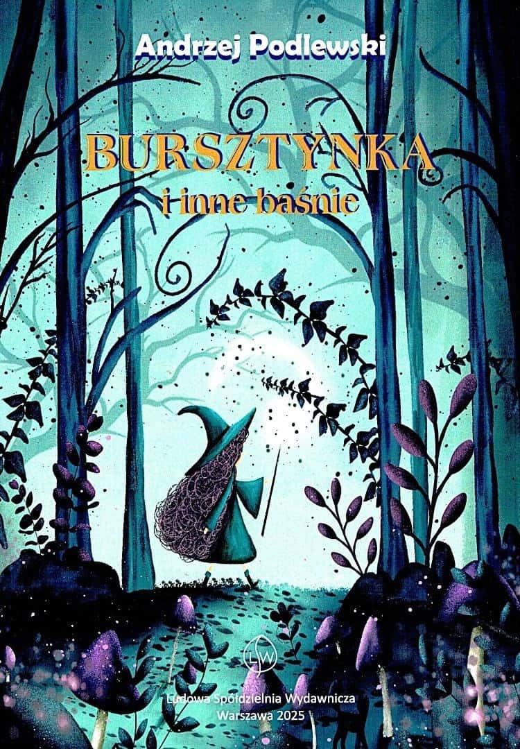 Andrzej Podlewski - Bursztynka and other fairy tales - discover the magic world