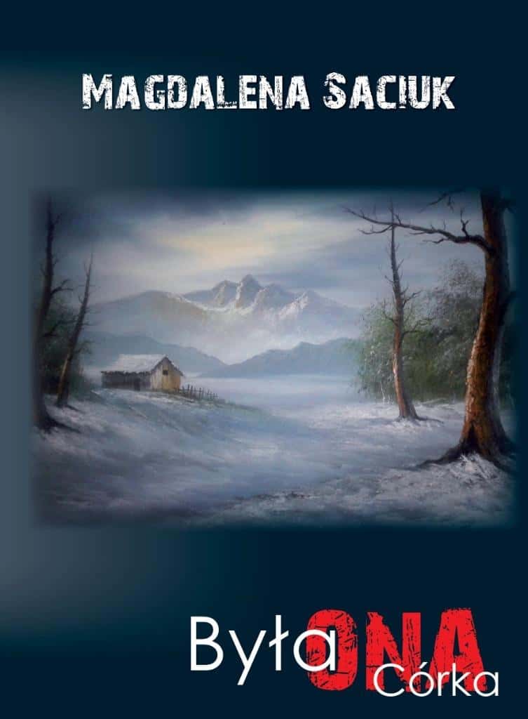 Saciuk Magdalena - She Was. Daughter - a moving story