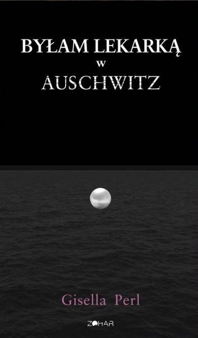 ZOHAR Press - I was a doctor in Auschwitz - Gisella Perl - touching story