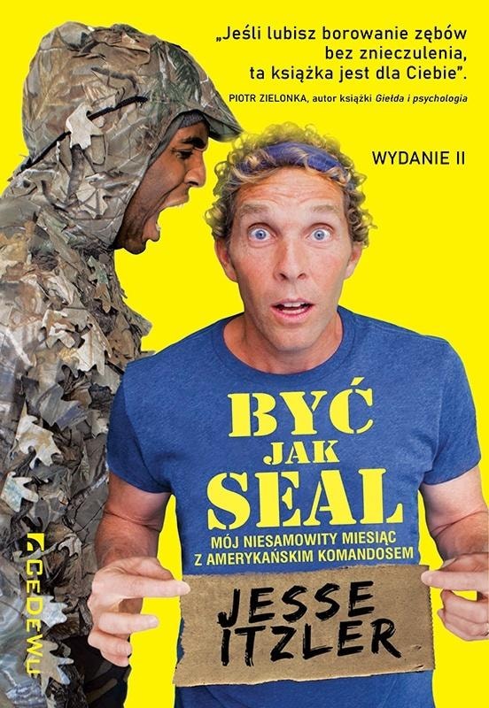 Jesse Itzler - Be Like a SEAL. My Incredible Month with a Navy SEAL Commando
