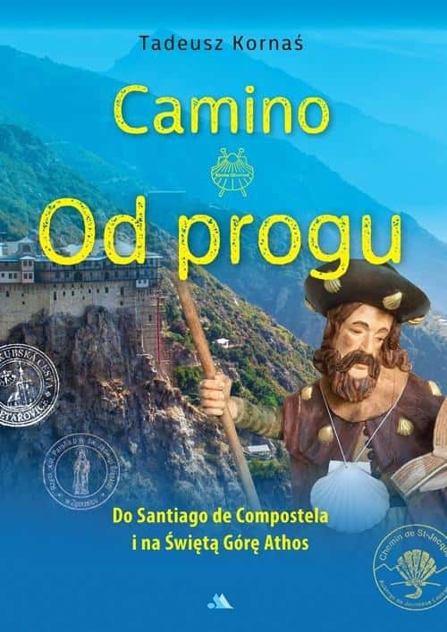 Camino. From the doorstep - Spiritual journey to Santiago de Compostela and Athos