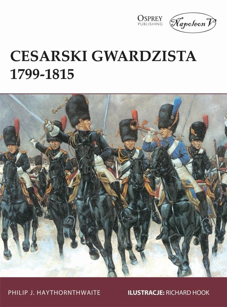Napoleon's Imperial Guardsman - Discover the history of the elite formation 1799-1815