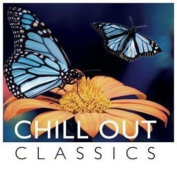Various - Chill Out Classics - Perfect music for relaxation