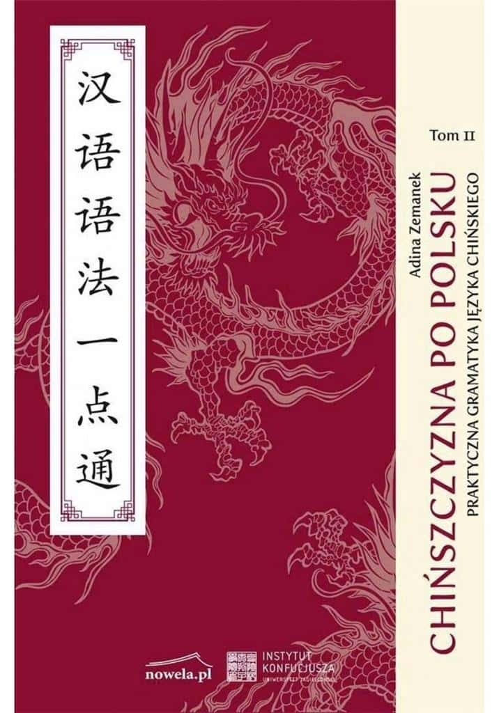 Adina Zemanek - Chinese in Polish. Practical grammar. Volume 2