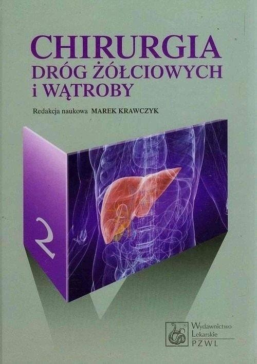 Marek Krawczyk - Surgery of the biliary tract and liver Volume 2