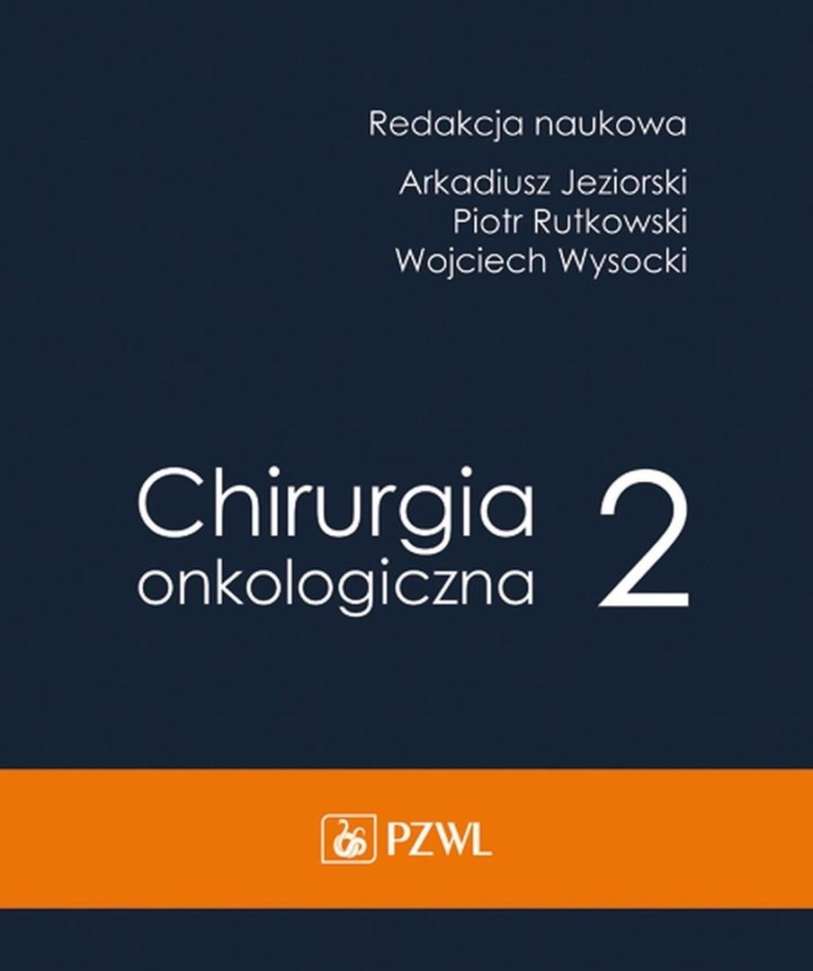 Oncological Surgery T.2 - Arkadiusz Jeziorski, Piotr Rytkowski, Wojciech Wy - comprehensive study