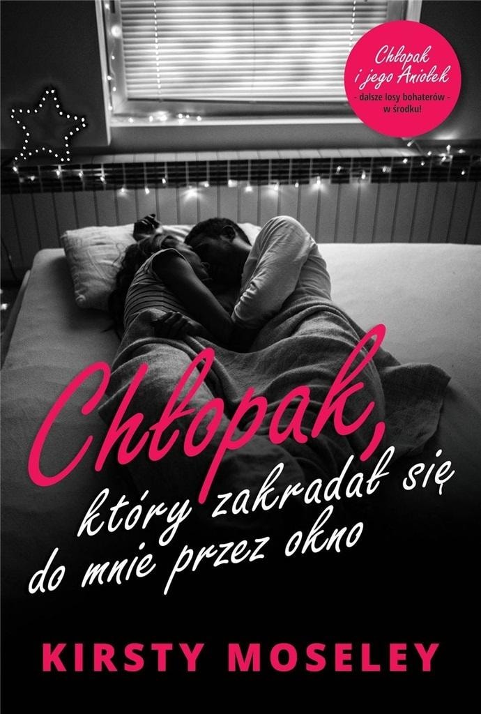 Kirsty Moseley - The Boy Who Sneaked Into My Bedroom Window - contemporary novel