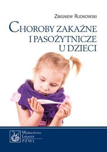 Infectious diseases in children - Zbigniew Rudkowski - compendium of pediatric knowledge