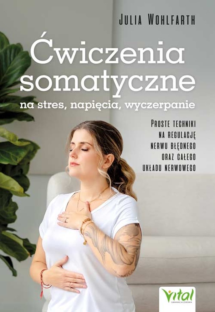 Ćwiczenia somatyczne - Na stres, napięcia, wyczerpanie
