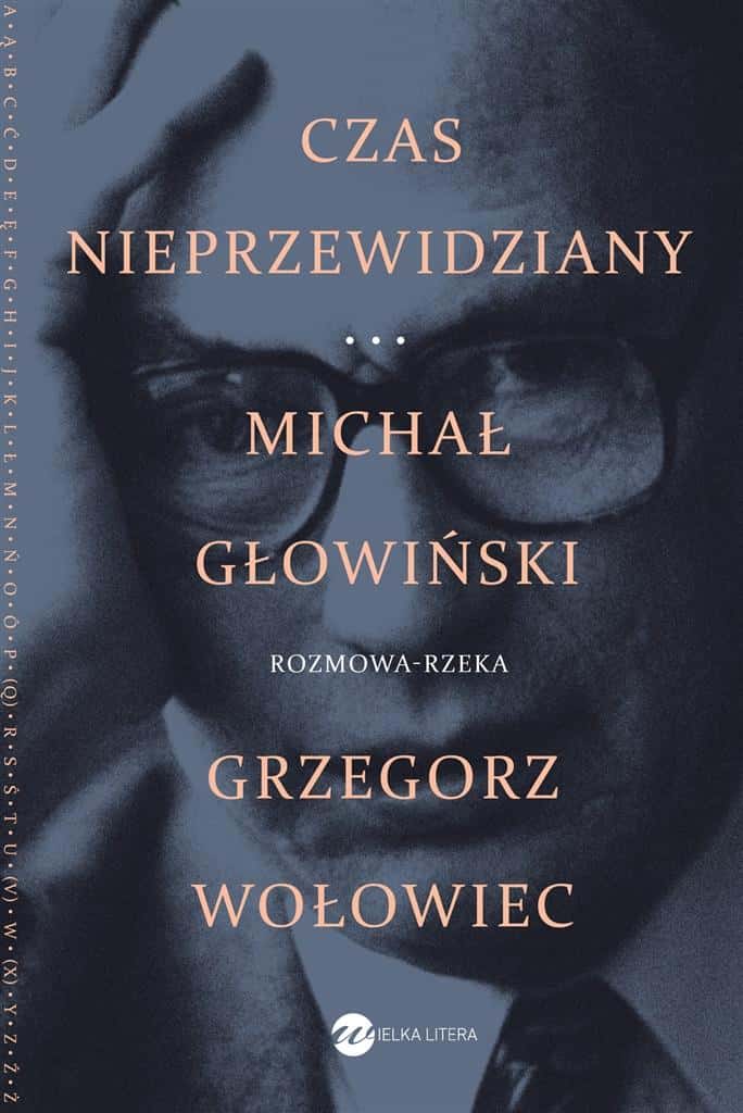 Wielka Litera Time Unforeseen - Michał Głowiński - memories and reflections