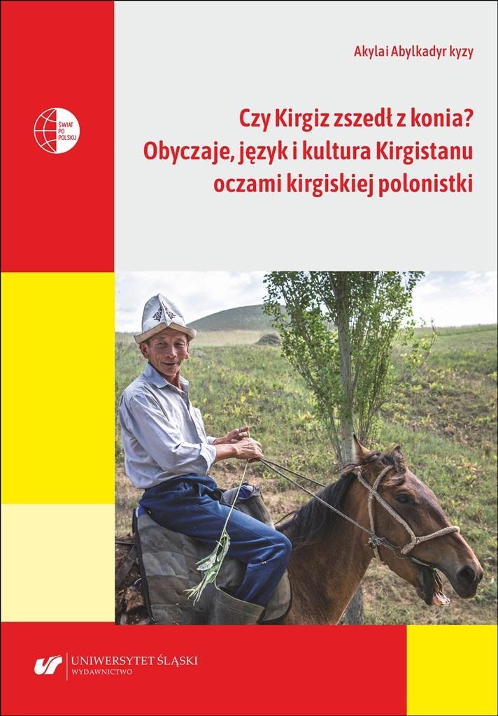 Akylai Abylkadyr kyzy - Did the Kyrgyz dismount the horse? Customs, language and culture of Kyrgyzstan