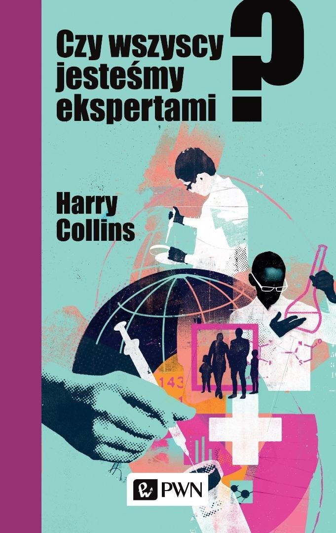 Harry Collins - Are we all experts? - A book about science and society