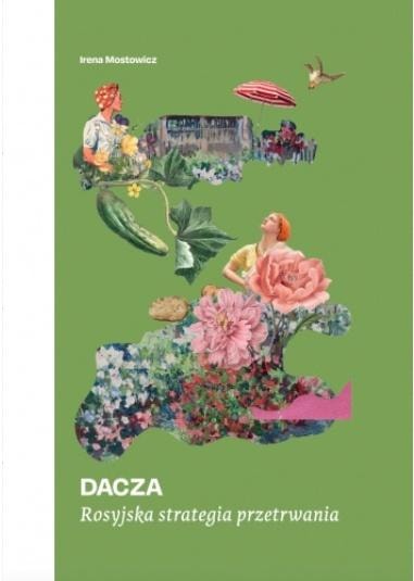 Irena Mostowicz: Dacha. Russian survival strategy - discover the phenomenon of Russian culture