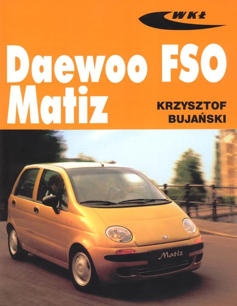 Daewoo FSO Matiz - Car construction manual 1998-2004