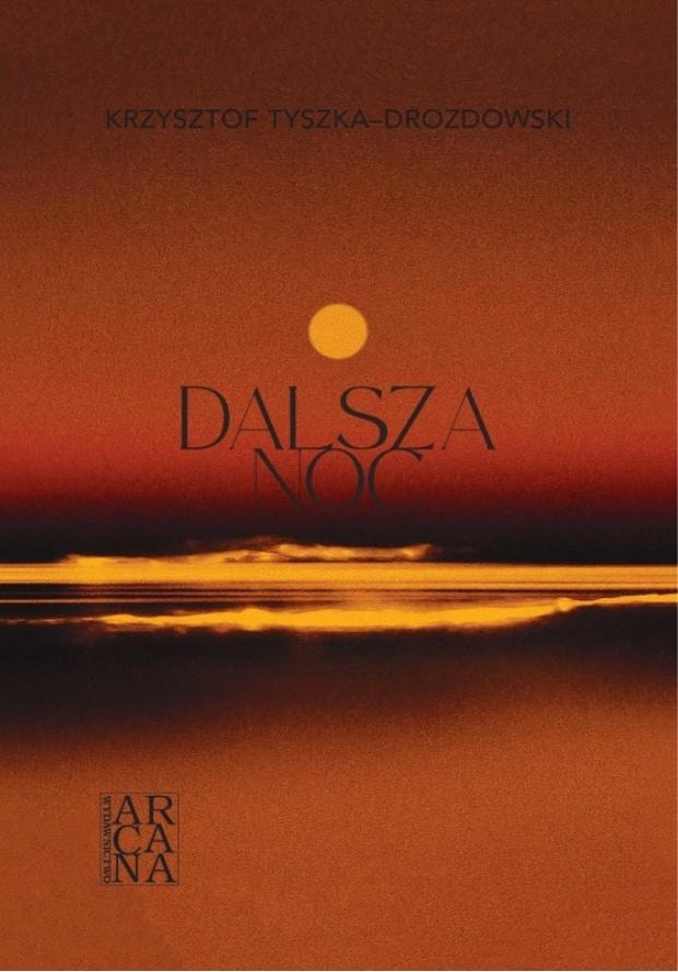 Krzysztof Tyszka-Drozdowski Further Night - a novel full of emotions