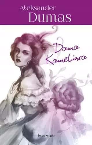 Alexandre Dumas (son) The Lady of the Camellias - a classic of world literature