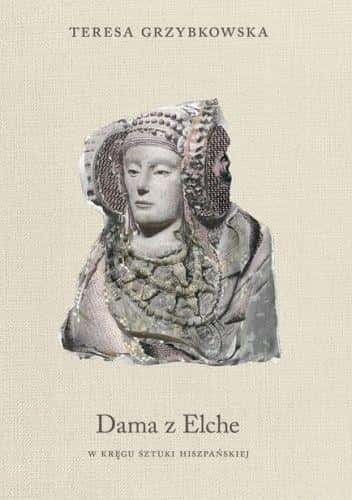 Teresa Grzybkowska - The Lady of Elche. In the circle of Spanish art