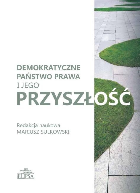 Mariusz Sulkowski - The democratic rule of law and its future