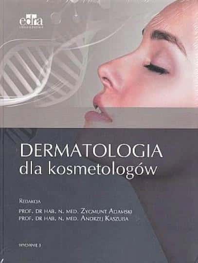Dermatology for cosmetologists - Zygmunt Adamski, Andrzej Kaszuba - essential knowledge