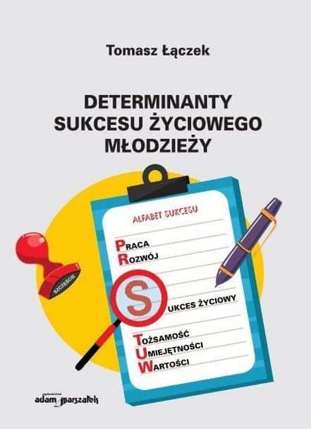 Determinants of life success of youth - Tomasz Łączek - discover the key to success