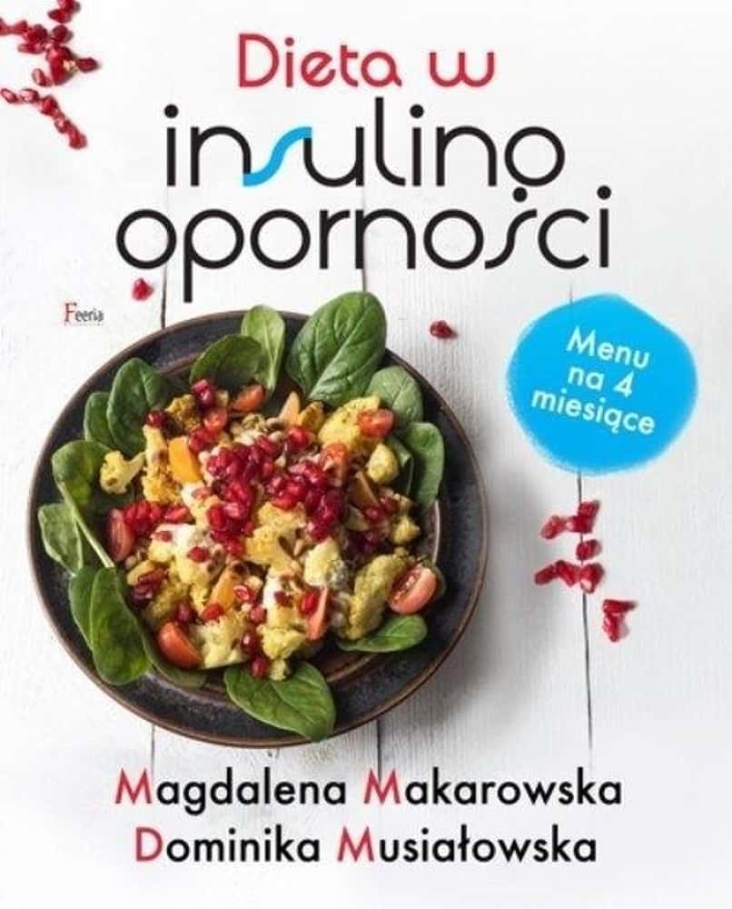 Diet for insulin resistance, 2nd edition by Dominika Musiałowska and Magdalena Makarowska