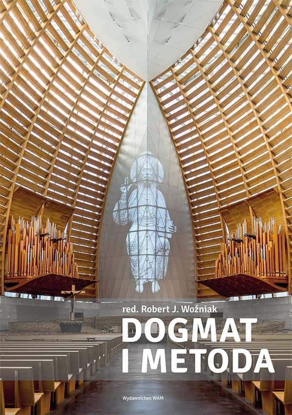 Dogma and Method - Monograph edited by Fr. Robert Woźniak - discover new perspectives!