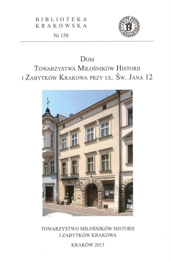 Society of Lovers of History and Monuments of Krakow - House of the Society - collective work