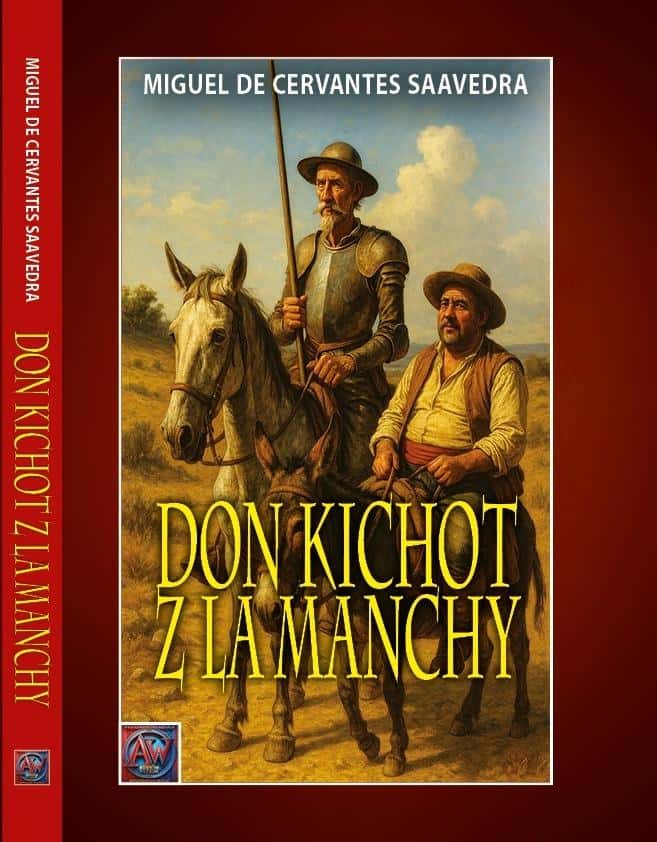 Miguel de Cervantes - Don Quixote of La Mancha - Classic of world literature