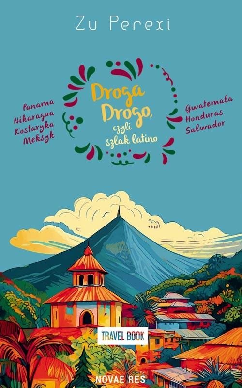 Novae Res Droga Drogo - Latino Trail - a journey through Central America