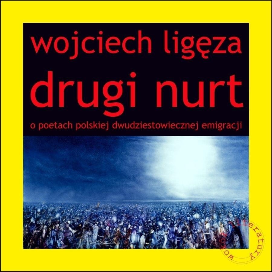 Wojciech Ligęza - The Second Current - Emigration Literature