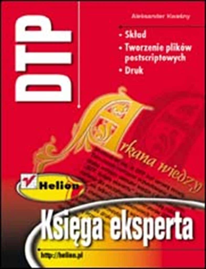 Aleksander Kwaśny DTP The Expert's Book - practical guide to printing