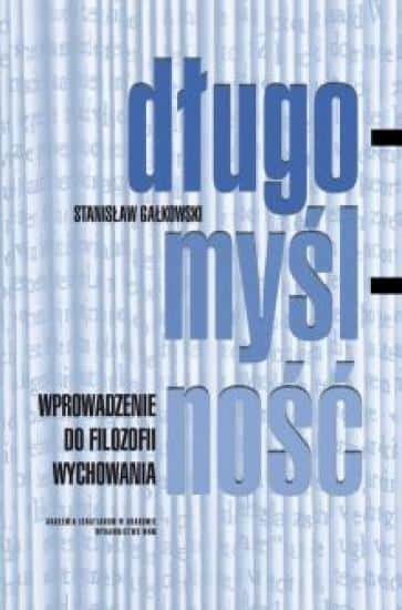 Stanisław Gałkowski - Foresight. Introduction to the philosophy of education