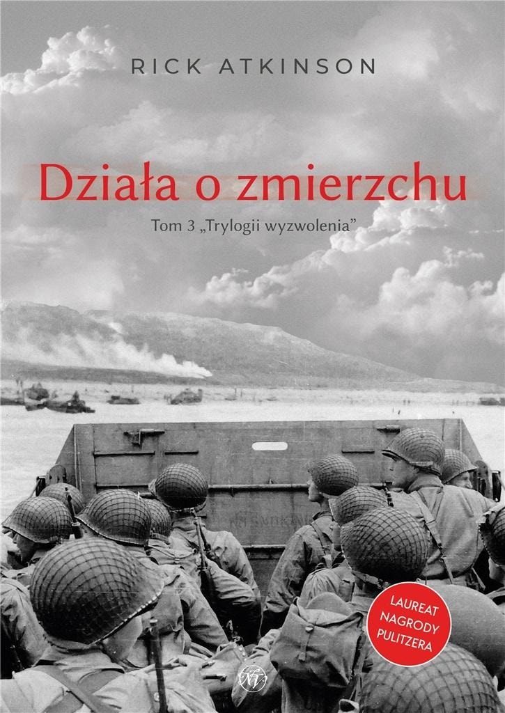 The Guns at Dawn - The War in Western Europe 1944-1945. Epic story of the liberation of Europe