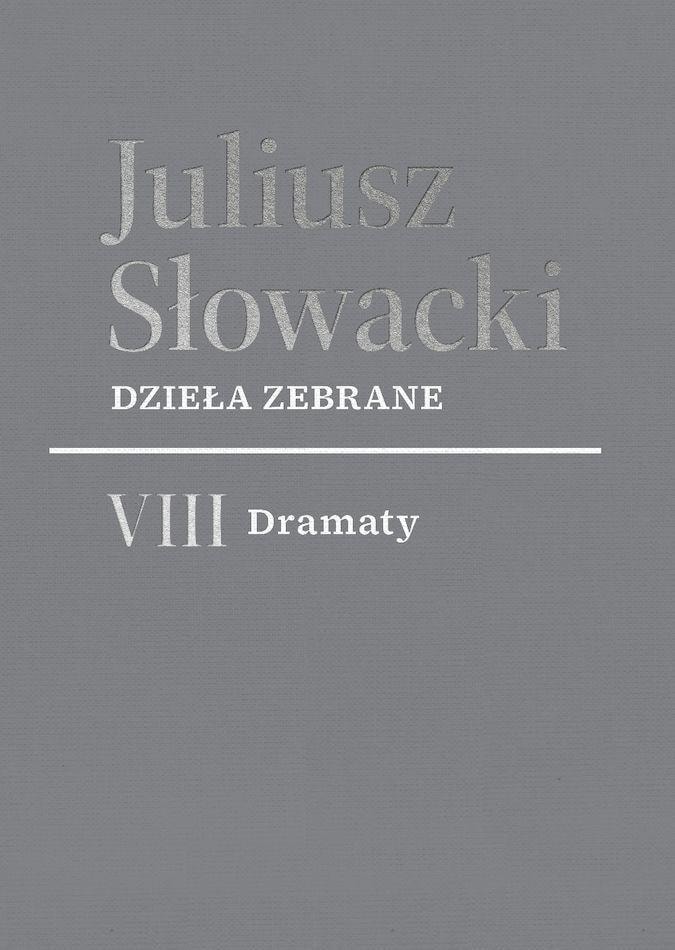 Juliusz Słowacki Collected Works. VIII Dramas - Balladyna, Mazepa, Lila Weneda