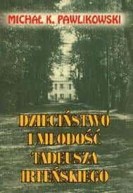 Childhood and Youth of Tadeusz Irteński - a book full of memories and emotions