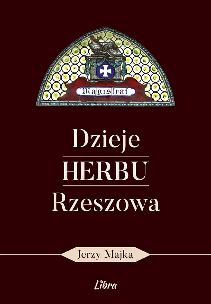 Jerzy Majka - The History of the Coat of Arms of Rzeszów - Discover the history of the city!