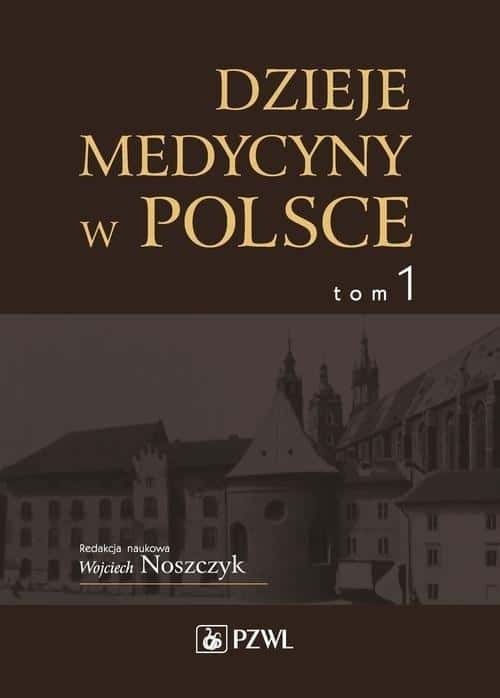 History of medicine in Poland Vol. 1 - a fascinating journey through the history of medicine