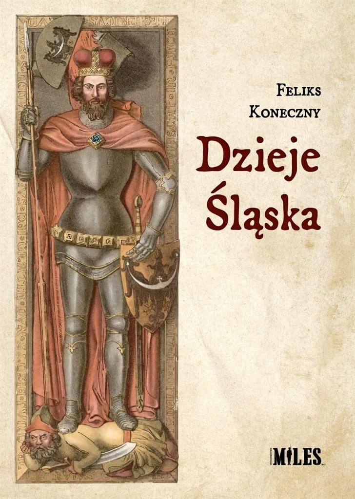 Feliks Koneczny - The History of Silesia - a fascinating journey through history