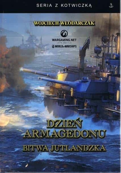 Day of Armageddon. Battle of Jutland - Wojciech Włódarczak - Discover the history!