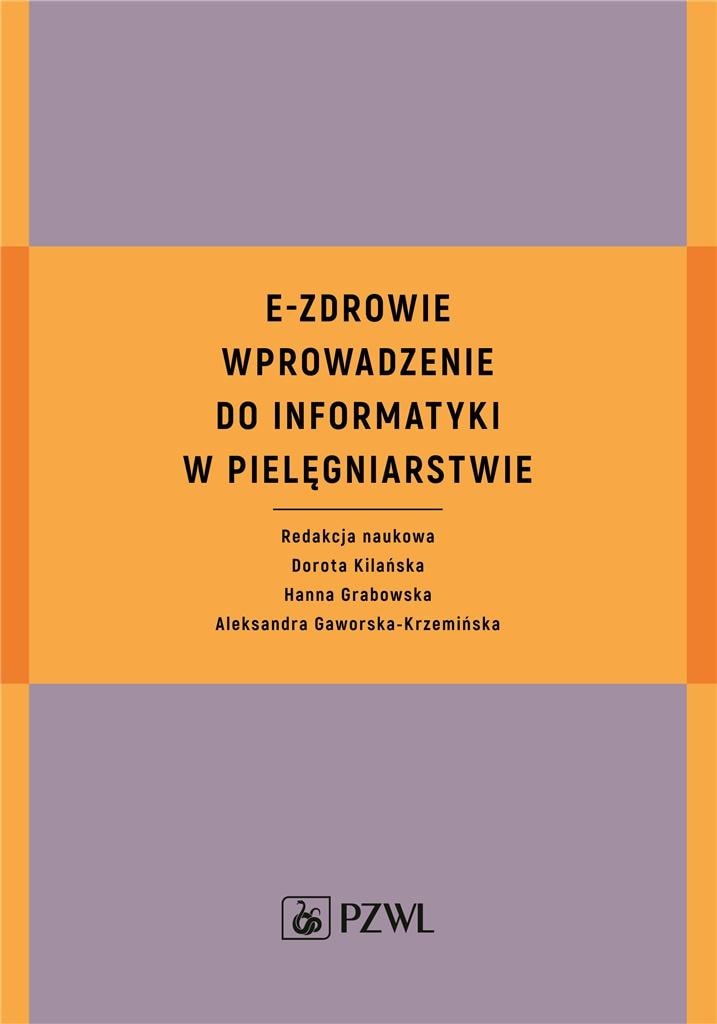 E-health introduction to computer science in nursing - Dorota Kilańska, Hanna Grabowska - essential reading