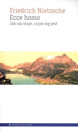 Friedrich Nietzsche - Ecce Homo - Intellectual Autobiography