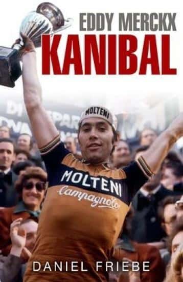 Eddy Merckx Cannibal - A gripping story of a cycling legend