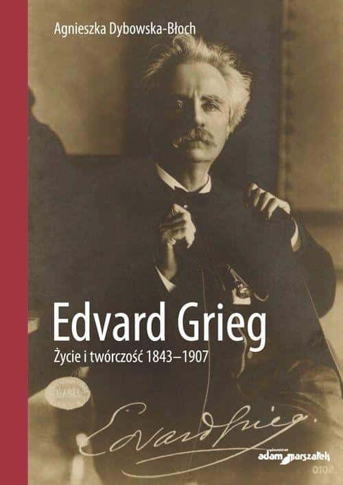 Agnieszka Dybowska-Błoch - Edvard Grieg: Composer Biography