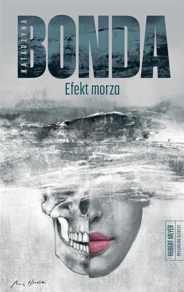 Katarzyna Bonda - The Effect of the Sea - a crime novel full of mysteries
